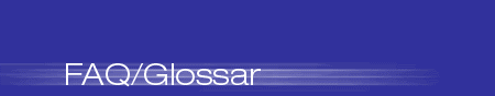 FAQ/Glossar